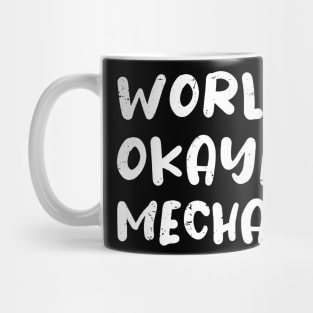 World's okayest mechanic / mechanic gift / love mechanic / mechanic present Mug